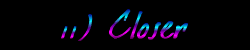 11) Closer