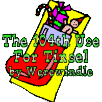 The 104th Use For Tinsel by Werewindle